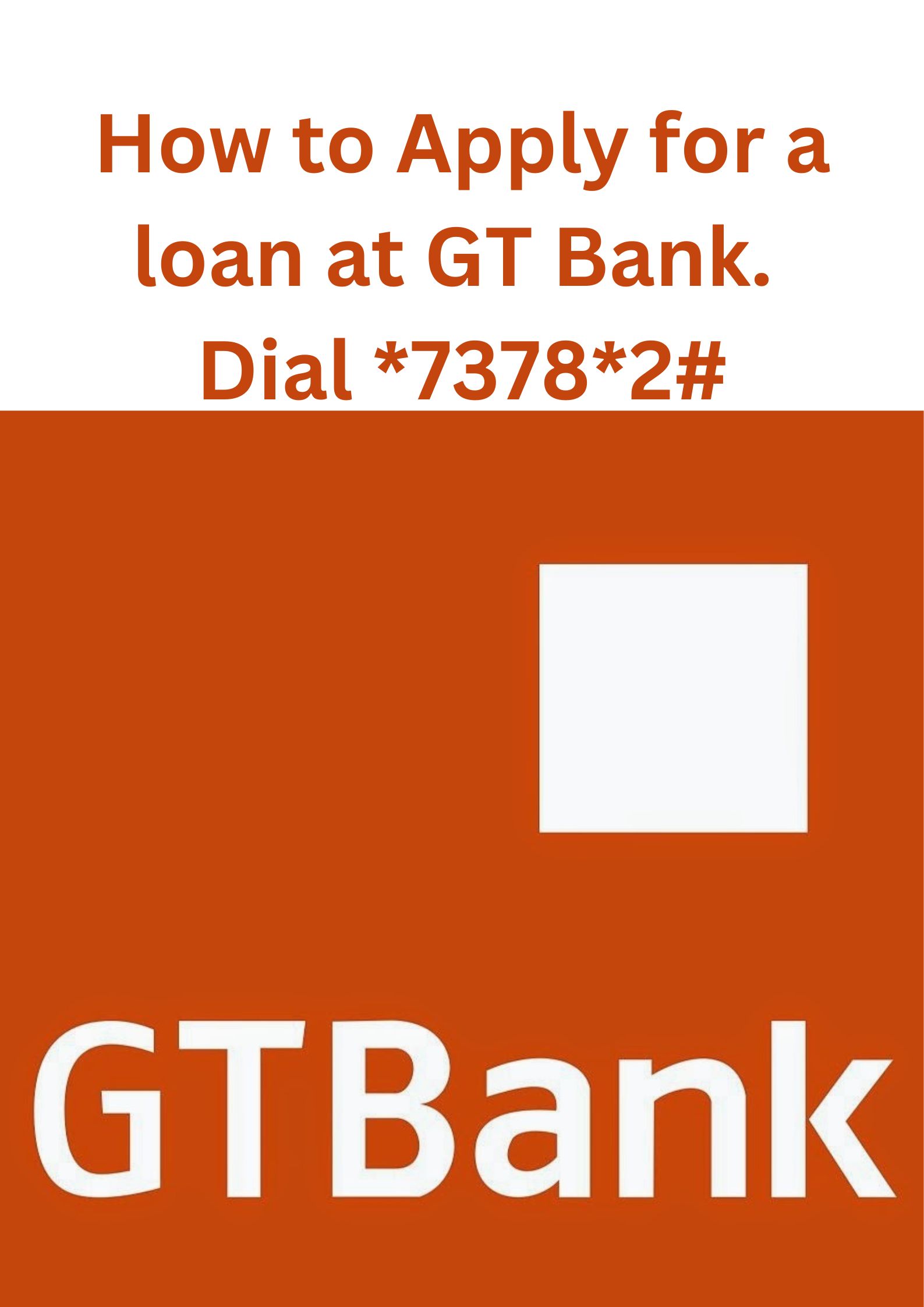 How To Apply For Loan In GT Bank: Requirements, Procedures