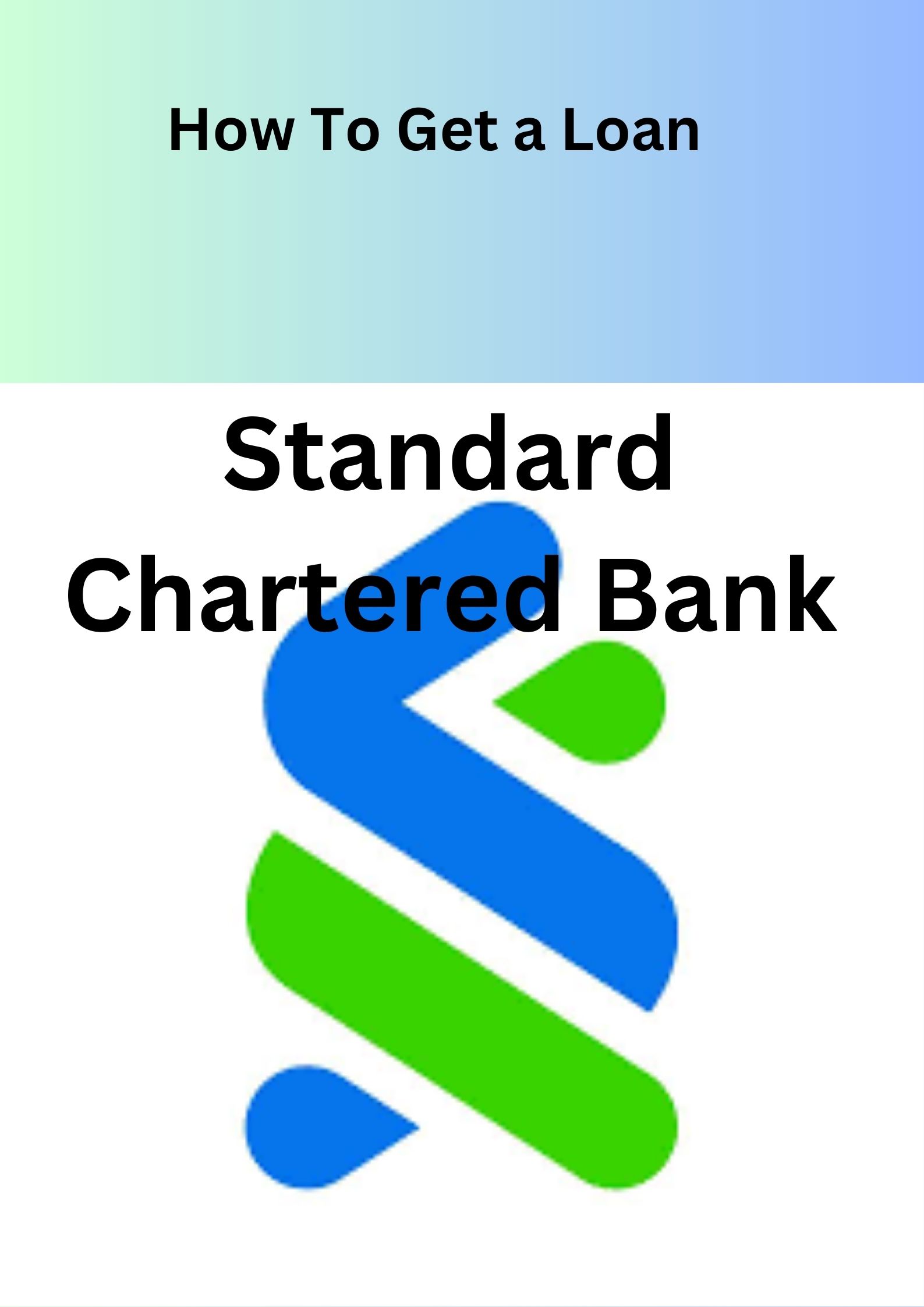How To Apply For Loan In Standard Chartered Bank: Requirements, Procedures